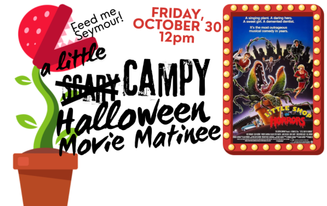 Halloween Matinee: "Little Shop of Horrors"