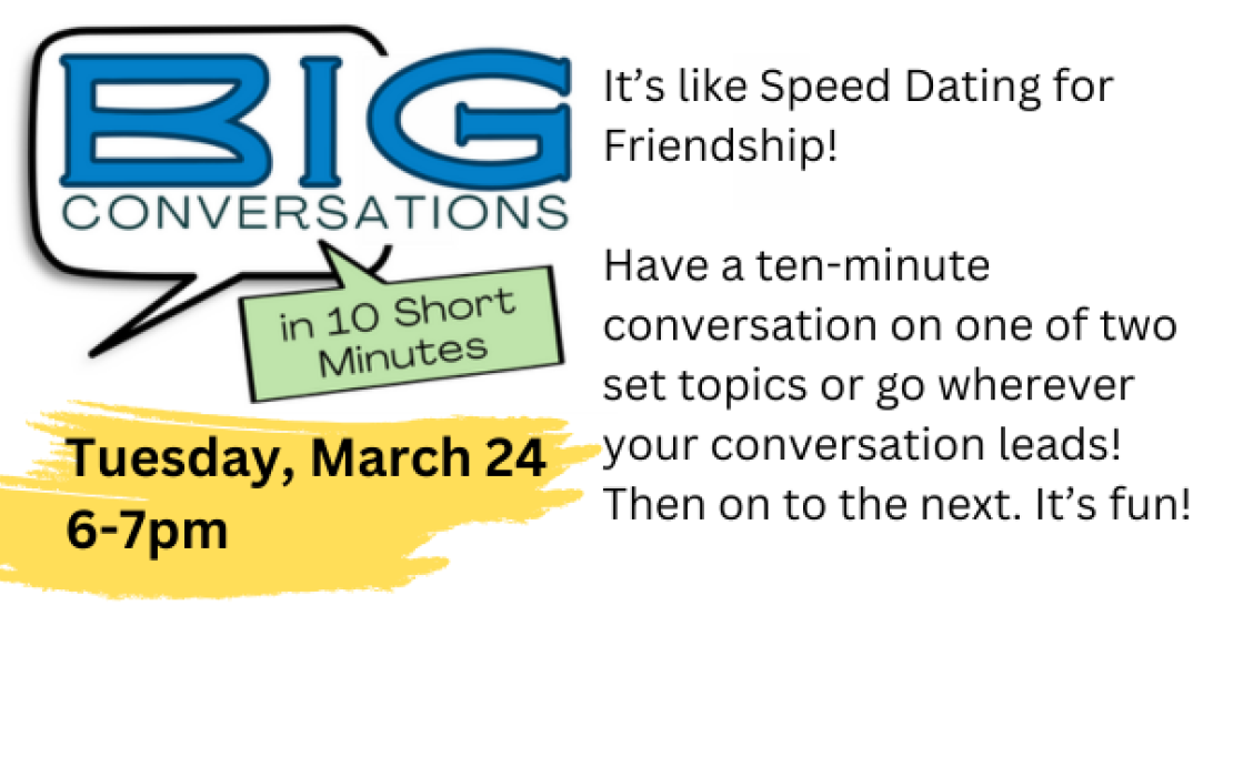 Big Conversations-- Like Speed Dating for Friendship!