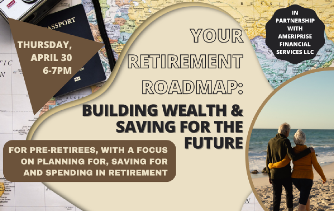 Your Retirement Roadmap: Building wealth and saving for the future